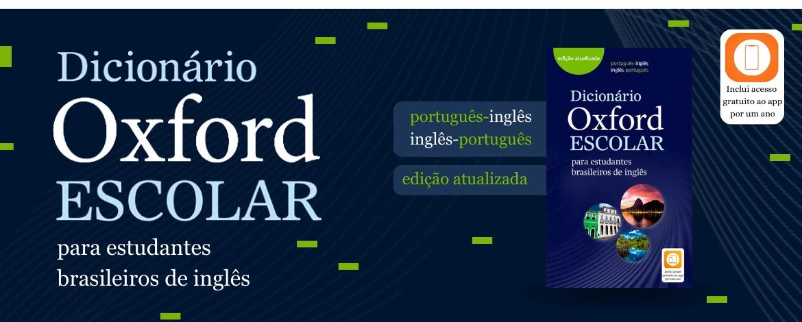 Dicionário Oxford Escolar para Estudantes Brasieleiros de Inglês Dicionário Oxford Escolar